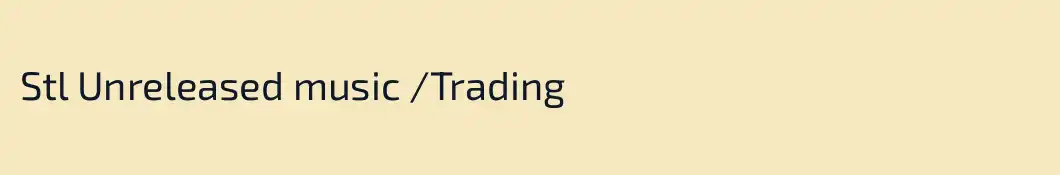 Stl Unreleased music /Trading